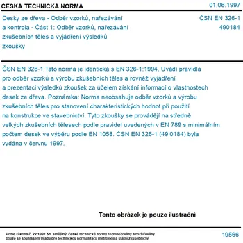 ČSN EN 326-1 - Desky ze dřeva - Odběr vzorků, nařezávání a kontrola - Část 1: Odběr vzorků, nařezávání zkušebních těles a vyjádření výsledků zkoušky - Tisk