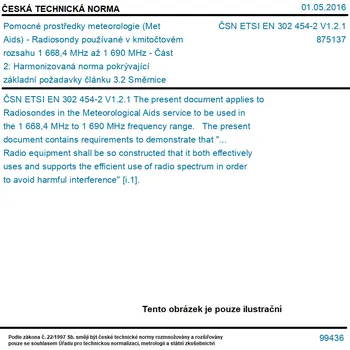 ČSN ETSI EN 302 454-2 V1.2.1 - Pomocné prostředky meteorologie (Met Aids) - Radiosondy používané v kmitočtovém rozsahu 1 668,4 MHz až 1 690 MHz - Část 2: Harmonizovaná norma pokrývající základní požadavky článku 3.2 Směrnice 2014/53/EU - Tisk