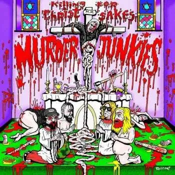 Zahraniční hudba CD The Murder Junkies: Killing For Christ Sakes 2015