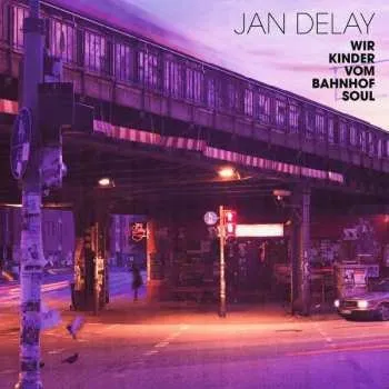 Zahraniční hudba CD Jan Delay: Wir Kinder Vom Bahnhof Soul 2011 Re Release