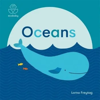 První čtění Eco Baby: Oceans - Freytag, Lorna