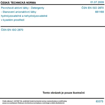 ČSN EN ISO 2870 - Povrchově aktivní látky - Detergenty - Stanovení anionaktivní látky hydrolyzovatelné a nehydrolyzovatelné v kyselém prostředí - Tisk