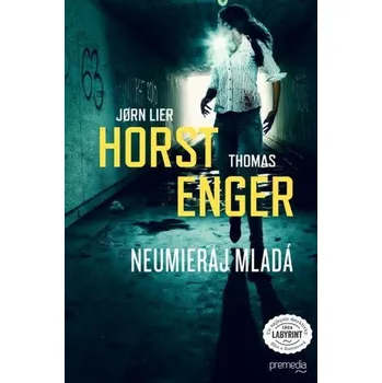 Neumieraj mladá - Jørn Lier Horst
