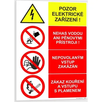 POZOR ELEKTRICKÉ ZAŘÍZENÍ ! NEHAS VODOU ANI PĚNOVÝMI PŘÍSTROJI. NEPOVOLANÝM VSTUP ZAKÁZÁN. ZÁKAZ KOUŘENÍ A VSTUPU S PLAMENEM Plast 210 x 297 mm (A4) tl. 0.5 mm - kombinace - Kód: 05870