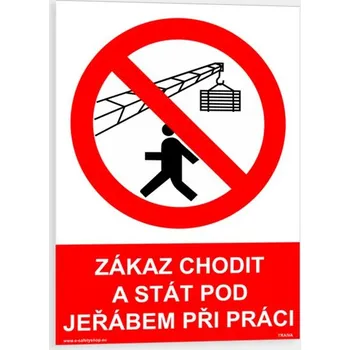 Zákaz chodit a stát pod jeřábem při práci Samolepka 297 x 420 mm (A3) tl. 0.1 mm - Kód: 09565