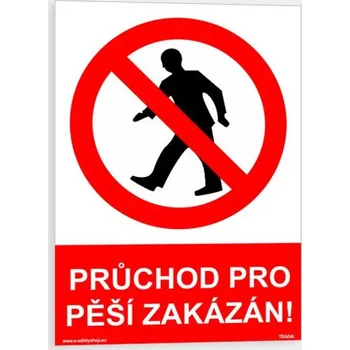 Průchod pro pěší zakázán! Plast 210 x 297 mm (A4) tl. 0.5 mm - Kód: 08697