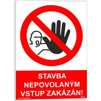 Stavba nepovolaným vstup zakázán Samolepka 105 x 148 mm (A6) tl. 0.1 mm - Kód: 16862