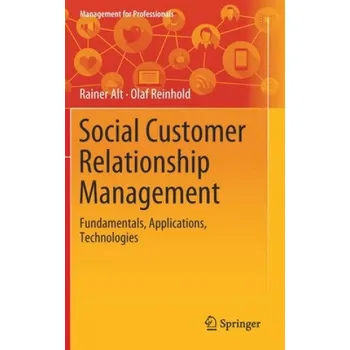 Social Customer Relationship Management – Rainer Alt,Olaf Reinhold (EN)