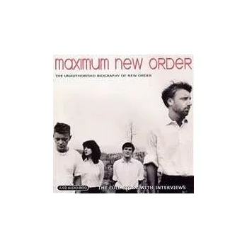 Zahraniční hudba CD New Order: Maximum New Order (The Unauthorised Biography Of New Order) 2007