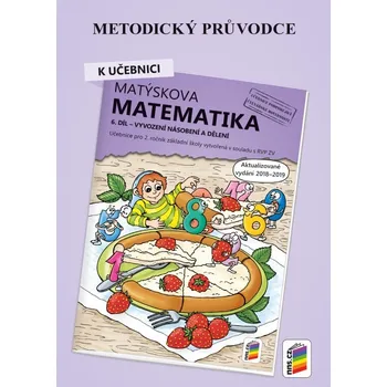 Matematika Metodický průvodce k Matýskově matematice 6. díl - aktualizované vydání 2019 (2A-40) -