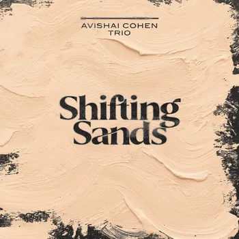 Zahraniční hudba Shifting Sands - Avishai Cohen Trio