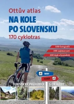 Ottův atlas: Na kole po Slovensku: 170 cyklotras - Ivo Paulík (2020, pevná)