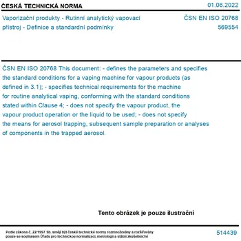 ČSN EN ISO 20768 - Vaporizační produkty - Rutinní analytický vapovací přístroj - Definice a standardní podmínky - Tisk