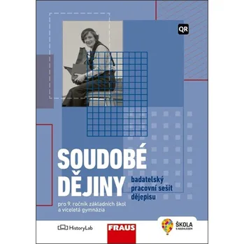 Dějepis Soudobé dějiny: Badatelský pracovní sešit dějepisu: Pro 9. ročník základních škol a víceletá gymnázia - Nakladatelství Fraus (2022, brožovaná)