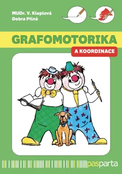 Grafomotorika a koordinace - Věra Kleplová, Dobromila Pilná (2021, brožovaná)