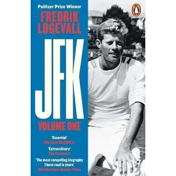 JFK : Volume 1: 1917-1956 - Craig, Campbell; Logevall, Fredrik