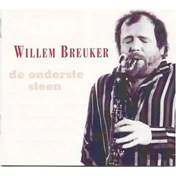 Zahraniční hudba CD Willem Breuker: De Onderste Steen 2005