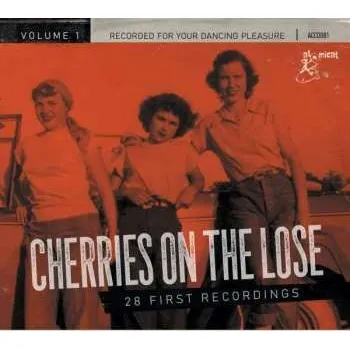 Zahraniční hudba CD Various: Cherries On The Lose (28 First Recordings) Volume 1 2020 28 First Recordings