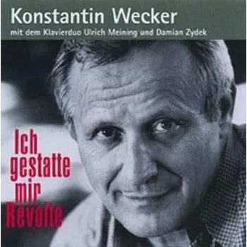 Zahraniční hudba CD Konstantin Wecker: Ich Gestatte Mir Revolte 2008