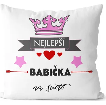 Dekorativní polštářek Polštář Nejlepší babička na světě (Velikost: 40 x 40 cm)