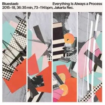 Zahraniční hudba LP Bluestaeb: Everything Is Always A Process 2018