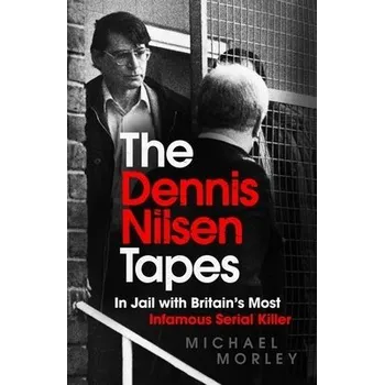Cizí jazyk Dennis Nilsen Tapes - Morley, Michael