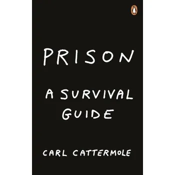 Cizojazyčná kniha Prison: A Survival Guide - Cattermole, Carl