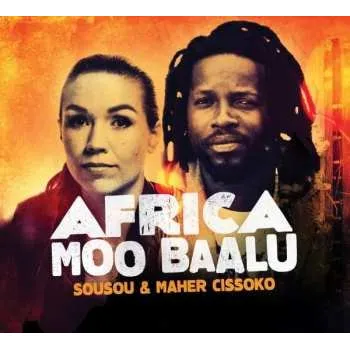 Zahraniční hudba LP Sousou & Maher Cissoko: Africa Moo Baalu 2022