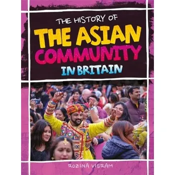 Cestování The History Of The Asian Community In Britain - Visram, Rozina