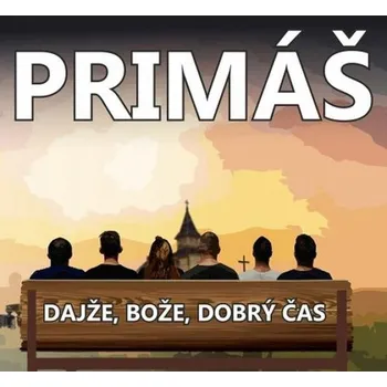 Česká hudba Cimbálová muzika Primáš - Dajže, Bože, dobrý čas (CD, 31090022)