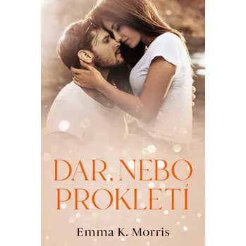 Kniha Dar, nebo prokletí - Emma K. Morris (E-Kniha)