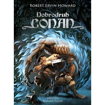 Dobrodruh Conan - Robert Ervin Howard (2022, pevná)