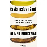 Čtyři tisíce týdnů: Time management pro…