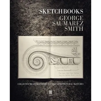 Umění Sketchbooks - Saumarez Smith, Otto (Assistant Professor in Architectural History, University of Warwick)
