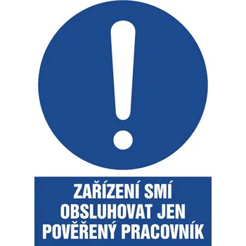 Kancelář Značka Zařízení smí obsluhovat jen pověřený pracovník!, samolepicí fólie, 148 × 210 mm