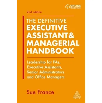 The Definitive Executive Assistant & Managerial Handbook - France, Sue