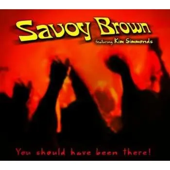 Zahraniční hudba CD Savoy Brown: You Should Have Been There! 2018
