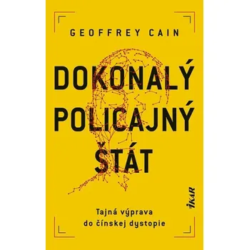 Kniha Dokonalý policajný štát - Geoffrey Cain (E-Kniha)