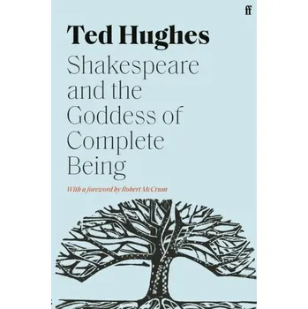 Anglický jazyk Shakespeare and the Goddess of Complete Being - Ted Hughes [EN] (2021, Měkká, Faber & Faber)
