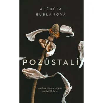 Pozůstalí - Alžběta Bublanová (2022, pevná)