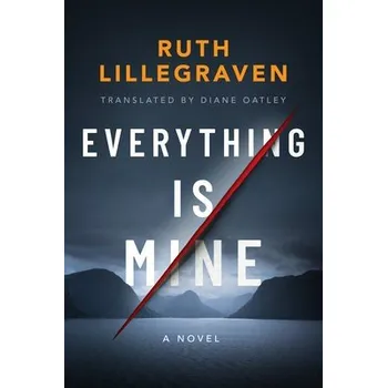 Učebnice Everything Is Mine - Lillegraven, Ruth