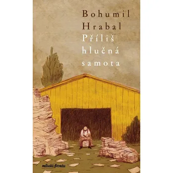 Příliš hlučná samota - Bohumil Hrabal (E-Kniha)