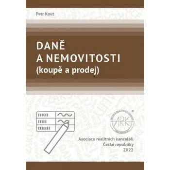 Daně a nemovitosti koupě a prodej 2022 - Kout Petr