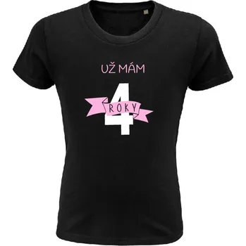 Tričko UŽ MÁM 4 ROKY - RŮŽOVÁ Barva: Černá, Velikost: 86-93 (18-24 měsíců)