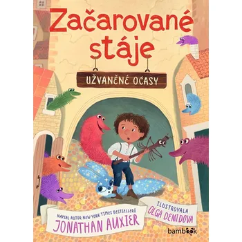 Kniha Začarované stáje – Užvaněné ocasy - Jonathan Auxier, Olga Demidova (E-Kniha)