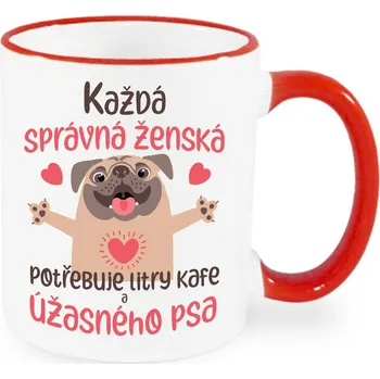 Hrnek - Každá správná ženská potřebuje litry kafe a psa Barva: Červená