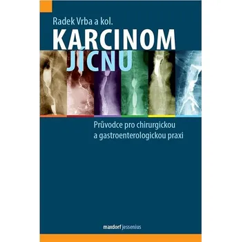 Karcinom jícnu: Průvodce pro chirurgickou a gastroenterologickou praxi Kniha