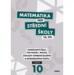 Matematika pro střední školy 10. díl:…