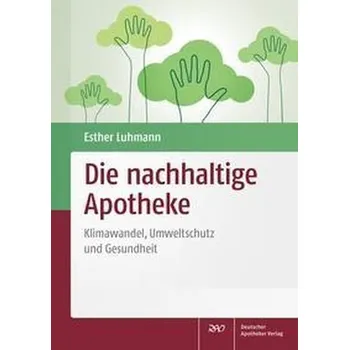 Die nachhaltige Apotheke - Luhmann, Esther