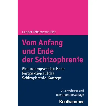 Vom Anfang und Ende der Schizophrenie - Tebartz van Elst, Ludger [DE] (2021, Měkká, Kohlhammer W.)